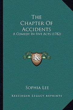 portada the chapter of accidents: a comedy in five acts (1782)