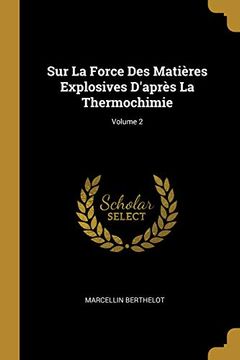 portada Sur La Force Des Matières Explosives d'Après La Thermochimie; Volume 2 (in French)