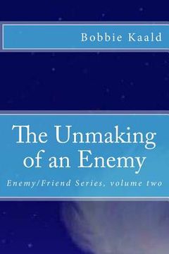 portada The Unmaking of an Enemy: Enemy/Friend Series volume two (in English)