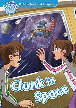portada Oxford Read and Imagine 1. Clunk in Space mp3 Pack 