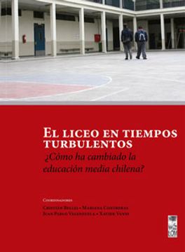 portada El Liceo en Tiempos Turbulentos¿ Como ha Cambiado la Educacion Media Chilena? (in Spanish)
