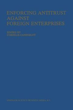 portada Enforcing Antitrust Against Foreign Enterprises: Procedural Problems in the Extraterritorial Application of Antitrust Laws (en Inglés)