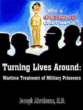 portada turning lives around: wartime treatment of military prisoners (en Inglés)