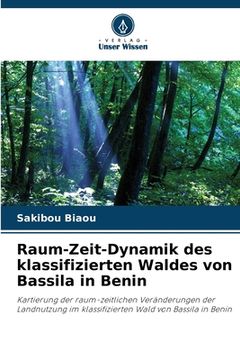 portada Raum-Zeit-Dynamik des klassifizierten Waldes von Bassila in Benin (in German)
