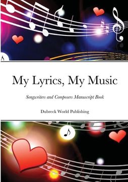 portada My Lyrics, My Music: Songwriters and Composers Manuscript Book (en Inglés)