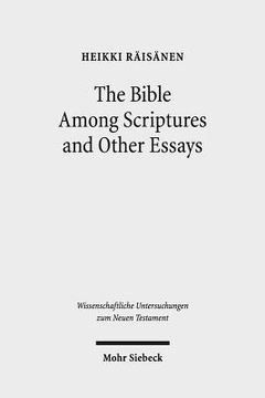 portada The Bible Among Scriptures and Other Essays (en Inglés)