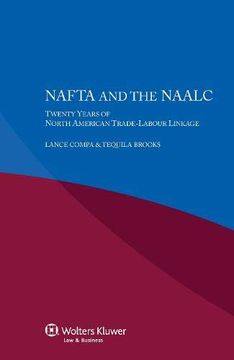 portada Nafta and the Naalc Twenty Years of North American Trade-Labour Linkage (in English)