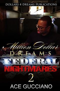 portada Million Dollar Dreams And Federal Nightmares 2 (en Inglés)