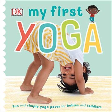 portada My First Yoga: Fun and Simple Yoga Poses for Babies and Toddlers 