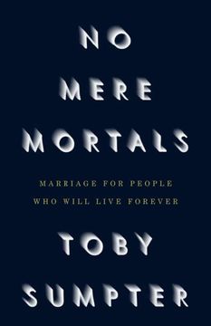 portada No Mere Mortals: Marriage for People who Will Live Forever 