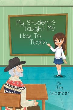 portada My Students Taught Me How To Teach (en Inglés)