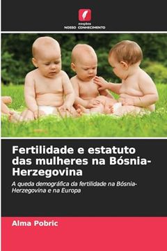 portada Fertilidade e Estatuto das Mulheres na Bósnia-Herzegovina (en Portugués)