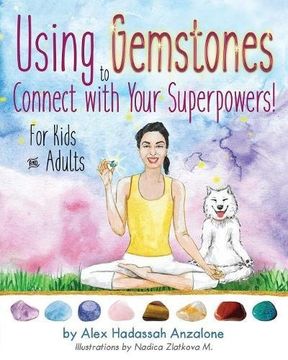 portada Using Gemstones to Connect with Your Superpowers: For Kids + Adults (en Inglés)
