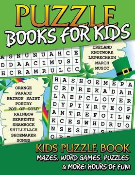 portada Puzzle Books for Kids (Kids Puzzle Book: Mazes, Word Games, Puzzles & More! Hours of Fun!) (en Inglés)