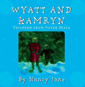 portada Wyatt and Kamryn, Children From Outer Space: Will you be on the Ship? (en Inglés)