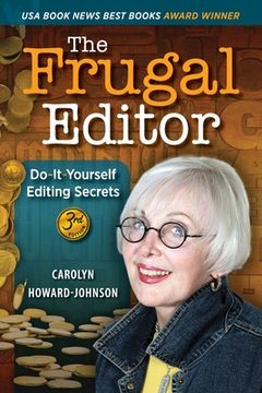 portada The Frugal Editor: Do-It-Yourself Editing Secrets-From Your Query Letters to Final Manuscript to the Marketing of Your New Bestseller, 3r (en Inglés)