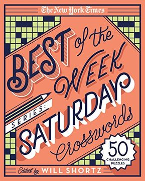 portada The New York Times Best of the Week Series: Saturday Crosswords: 50 Challenging Puzzles (The New York Times Crossword Puzzles) (en Inglés)