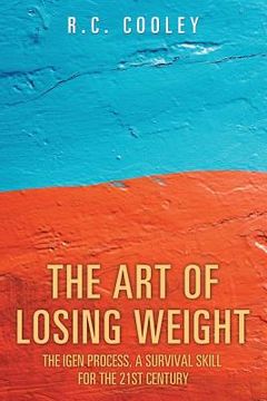 portada The Art of Losing Weight: The Igen Process, a survival skill for the 21st century (in English)