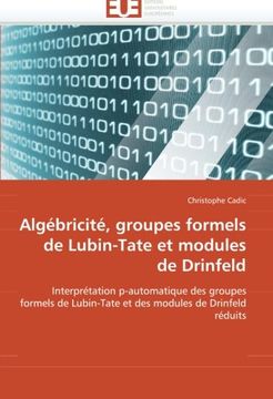 portada Algebricite, Groupes Formels de Lubin-Tate Et Modules de Drinfeld
