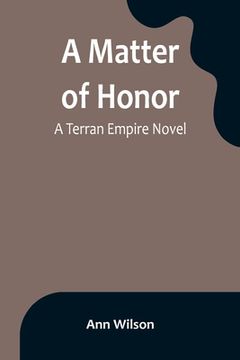 portada A Matter of Honor: A Terran Empire novel (en Inglés)