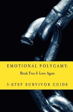 portada Emotional Polygamy: Break Free & Love Again: 5-Step Survivor Guide (en Inglés)