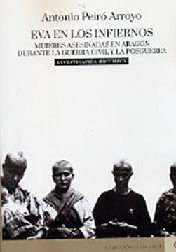 portada Eva en los Infiernos: Mujeres Asesinadas en Aragon Durante la gue rra Civil y la Posguerra