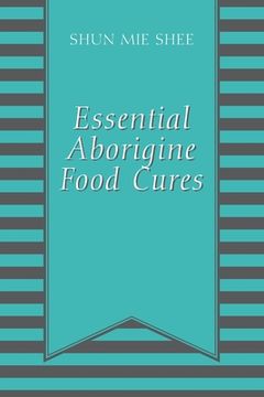portada Essential Aborigine Food Cures (en Inglés)