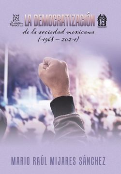 portada La Democratización De La Sociedad Mexicana (1968 - 2021)
