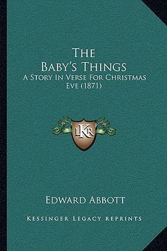 portada the baby's things: a story in verse for christmas eve (1871) (en Inglés)
