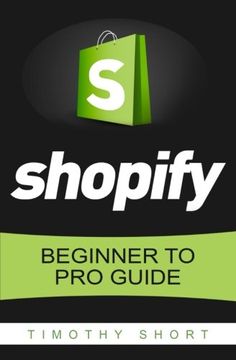 portada Shopify: Beginner to Pro Guide - The Comprehensive Guide: (Shopify, Shopify Pro, Shopify Store, Shopify Dropshipping, Shopify Beginners Guide) (en Inglés)