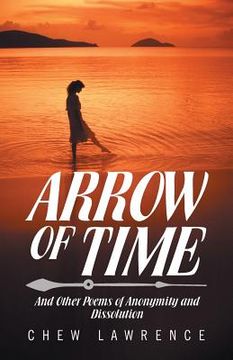 portada Arrow of Time: And Other Poems of Anonymity and Dissolution (en Inglés)