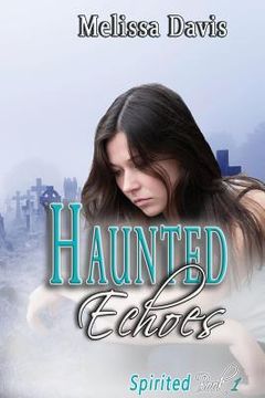portada Haunted Echoes: Spirited Book 1 (in English)