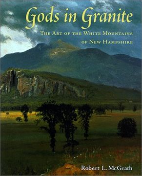 portada Gods in Granite: The art of the White Mountains of new Hampshire (in English)