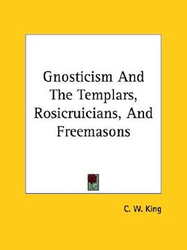 portada gnosticism and the templars, rosicruicians, and freemasons
