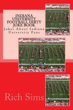 portada Indiana University Football Dirty Joke Book: Jokes About Indiana University Fans
