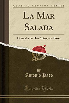 portada La mar Salada: Comedia en dos Actos y en Prosa (Classic Reprint)