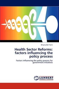 portada health sector reforms: factors influencing the policy process (en Inglés)