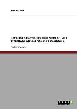 portada Politische Kommunikation in Weblogs - Eine öffentlichkeitstheoretische Betrachtung (German Edition)