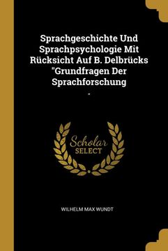 portada Sprachgeschichte und Sprachpsychologie mit Rücksicht auf b. Delbrücks "Grundfragen der Sprachforschung: "G (in German)