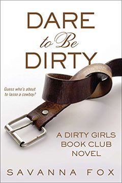 portada Dare to be Dirty (Dirty Girls Book Club) (en Inglés)