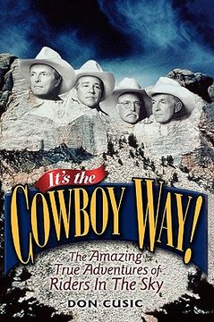 portada it's the cowboy way!: the amazing true adventures of riders in the sky
