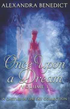 portada Once Upon a Dream: Volume I (A Castles in the Sky Collection) (in English)