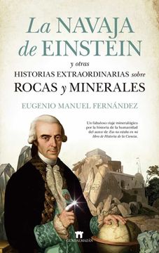 portada La Navaja de Einstein y Otras Historias Extraordinarias Sobre Rocas y Minerales (in Spanish)