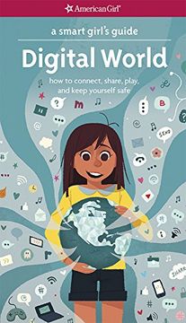 portada A Smart Girl's Guide: Digital World: How to Connect, Share, Play, and Keep Yourself Safe (Smart Girl's Guides) (in English)
