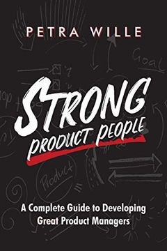 portada Strong Product People: A Complete Guide to Developing Great Product Managers (in English)