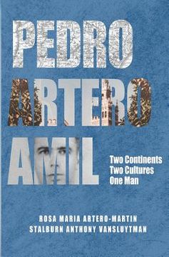 portada Pedro Artero Amil: Two Continents, Two Cultures, One Man (en Inglés)