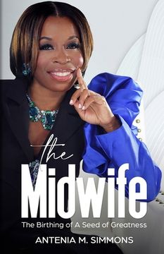 portada The Midwife, the Birthing of a Seed of Greatness (en Inglés)