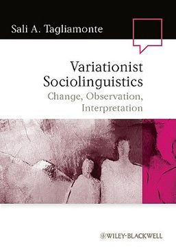portada Variationist Sociolinguistics: Change, Observation, Interpretation (en Inglés)