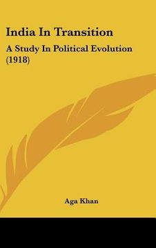 portada india in transition: a study in political evolution (1918) (in English)