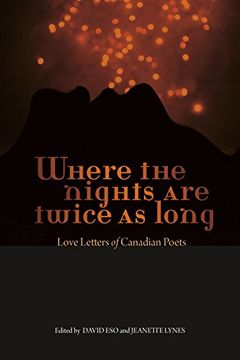 portada Where the Nights are Twice as Long: Love Letters of Canadian Poets (en Inglés)